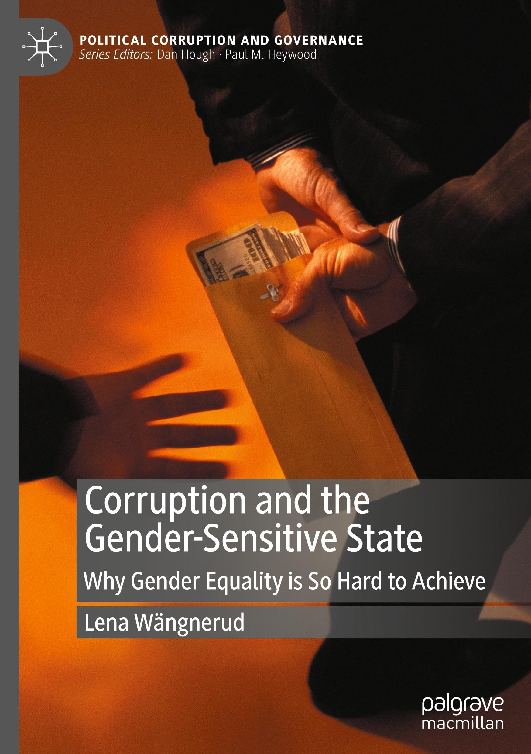 Corruption and the Gender-Sensitive State: Why Gender Equality is So Hard to Achieve (Political Corruption and Governance)