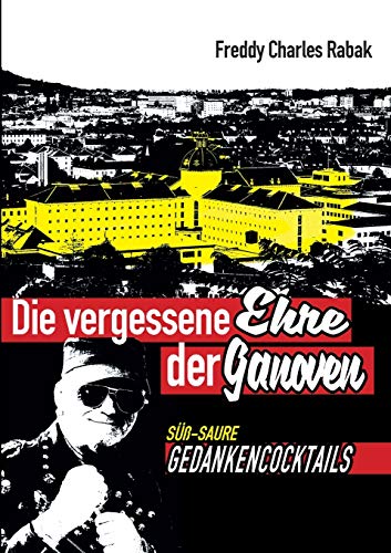 Die vergessene Ehre der Ganoven: süß - saure Gedanken- Cocktails (Adieu Rotlicht-Milieu)