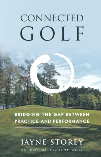 Connected Golf: Bridging the Gap between Practice and Performance