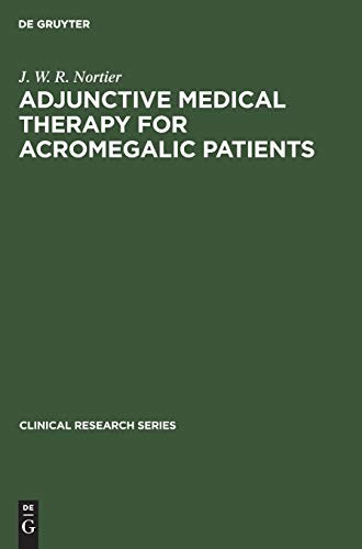 Adjunctive Medical Therapy for Acromegalic Patients (Clinical research series, 2, Band 2)