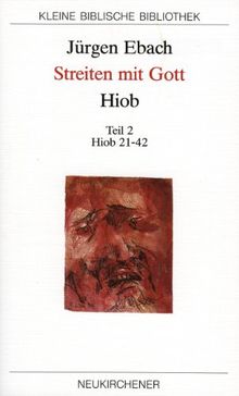 Streiten mit Gott - Hiob, in 2 Tl.-Bdn., Tl.2, Hiob 21-42