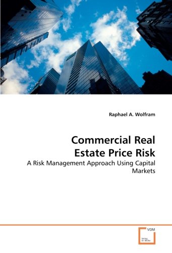 Commercial Real Estate Price Risk: A Risk Management Approach Using Capital Markets