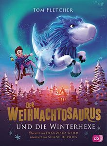 Der Weihnachtosaurus und die Winterhexe (Die Weihnachtosaurus-Reihe, Band 2)