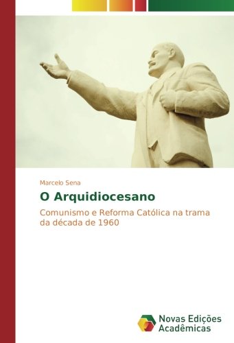 O Arquidiocesano: Comunismo e Reforma Católica na trama da década de 1960