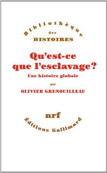 Qu'est-ce que l'esclavage ? : une histoire globale