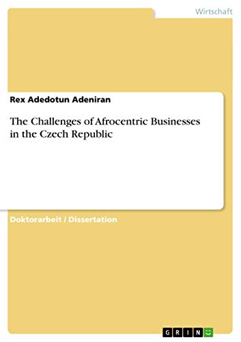The Challenges of Afrocentric Businesses in the Czech Republic: Dissertationsschrift