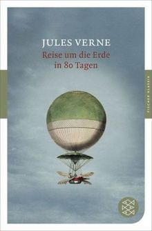 Reise um die Erde in 80 Tagen: Roman (Fischer Klassik)