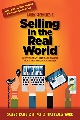 Selling in the Real World: Why Everything’s Changed, Why Nothing’s Changed