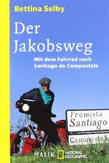 Der Jakobsweg: Mit dem Fahrrad nach Santiago de Compostela