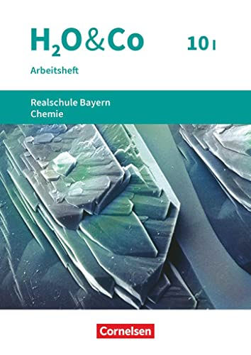 H2O & Co - Realschule Bayern 2020 - 10. Schuljahr - Wahlpflichtfächergruppe I: Arbeitsheft mit Lösungen