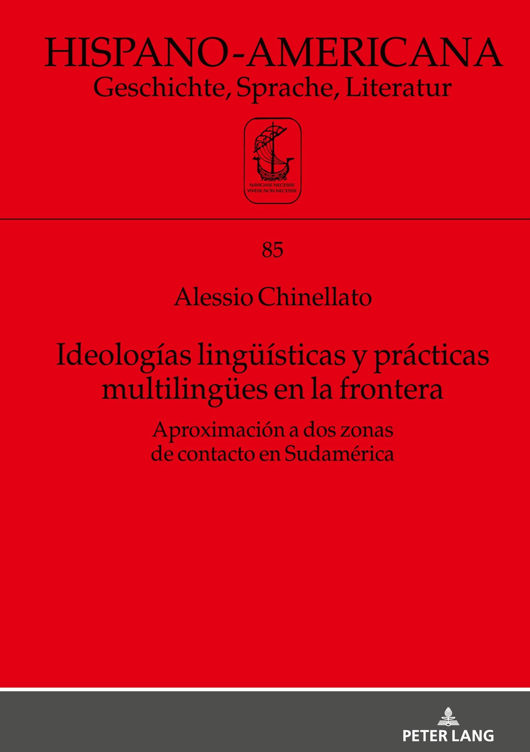 Ideologías lingüísticas y prácticas multilingües en la frontera: Aproximación a dos zonas de contacto en Sudamérica (Hispano-Americana)