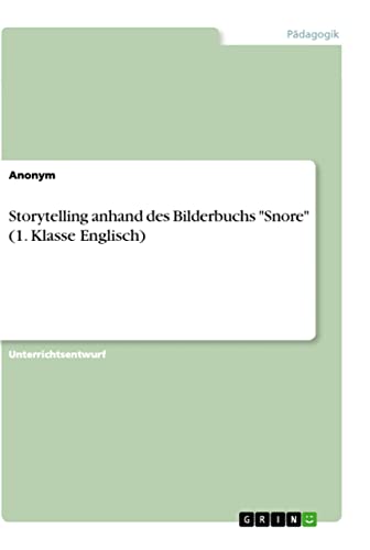 Storytelling anhand des Bilderbuchs Snore (1. Klasse Englisch)
