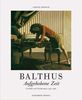 Balthus - Aufgehobene Zeit: Gemälde und Zeichnungen 1932-1960