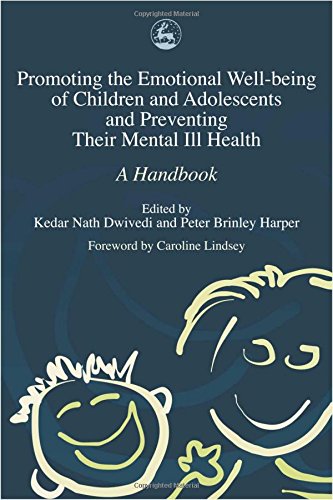Promoting the Emotional Well-Being of Children and Adolescents and Preventing Their Mental Ill Health: A Handbook
