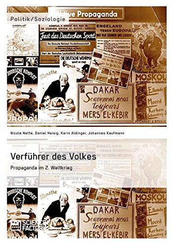 Verführer des Volkes: Propaganda im 2. Weltkrieg
