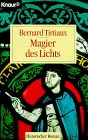 Magier des Lichts (Knaur Taschenbücher. Historische Romane)