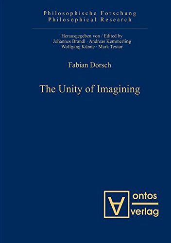 The Unity of Imagining (Philosophische Forschung / Philosophical Research, Band 9)