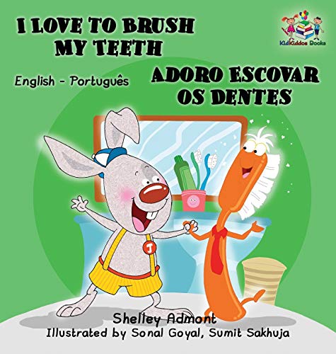 I Love to Brush My Teeth (English Portuguese Bilingual children's book): Brazilian Portuguese (English Portuguese Bilingual Collection)