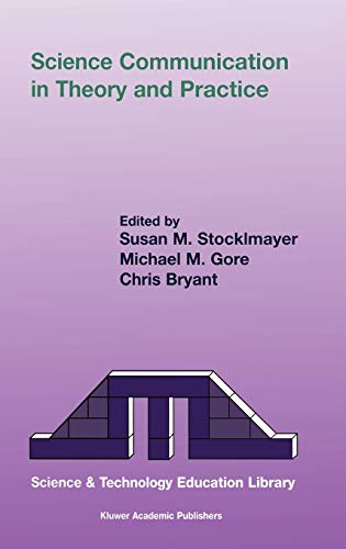 Science Communication in Theory and Practice (Contemporary Trends and Issues in Science Education, 14, Band 14)