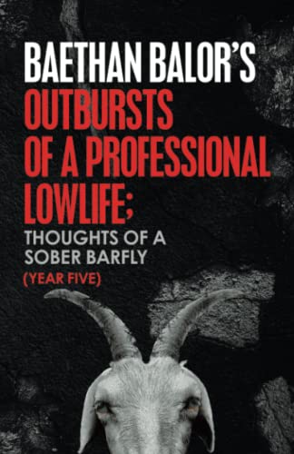 Outbursts of a Professional Lowlife; Thoughts of a Sober Barfly