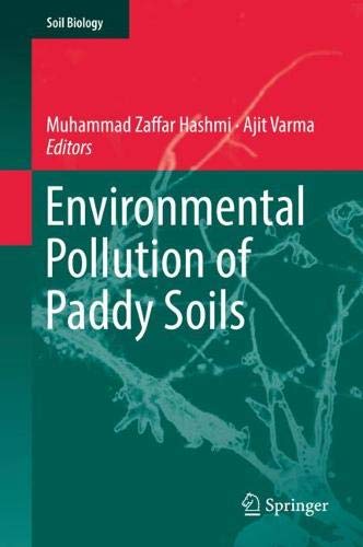 Environmental Pollution of Paddy Soils (Soil Biology, Band 53)