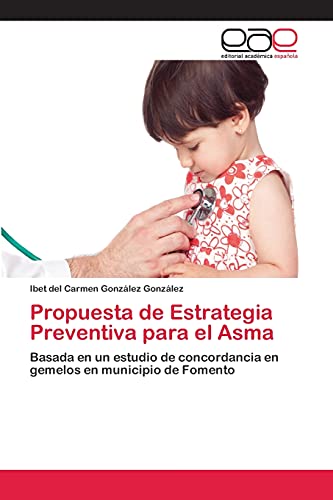 Propuesta de Estrategia Preventiva para el Asma: Basada en un estudio de concordancia en gemelos en municipio de Fomento