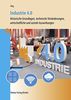 Industrie 4.0: Historische Grundlagen, technische Veränderungen,wirtschaftliche und soziale Auswirkungen