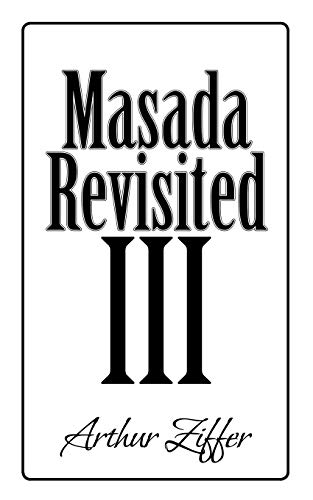 Masada Revisited III: A Play in Eight Scenes