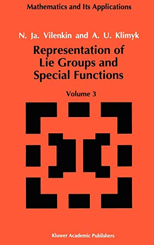 Representation of Lie Groups and Special Functions: Volume 3: Classical and Quantum Groups and Special Functions (Mathematics and its Applications, 75, Band 75)