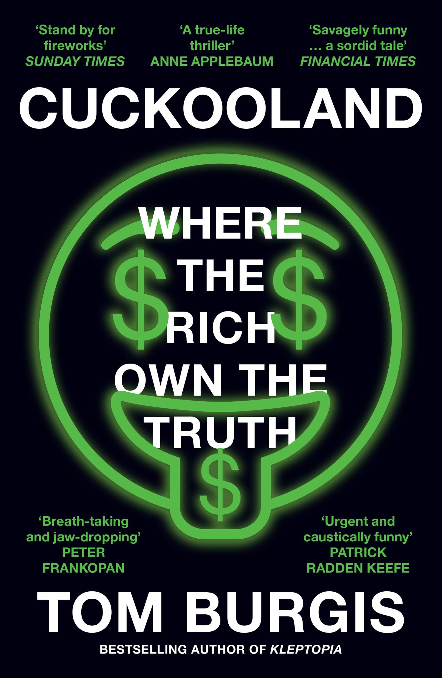 Tom Burgis Cuckooland, Where The Rich Own The Truth