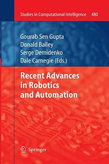 Recent Advances in Robotics and Automation (Studies in Computational Intelligence, Band 480)