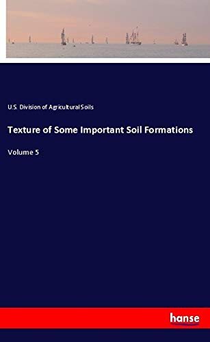 Texture of Some Important Soil Formations: Volume 5