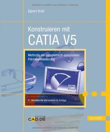 Konstruieren mit CATIA V5: Methodik der parametrisch-assoziativen Flächenmodellierung