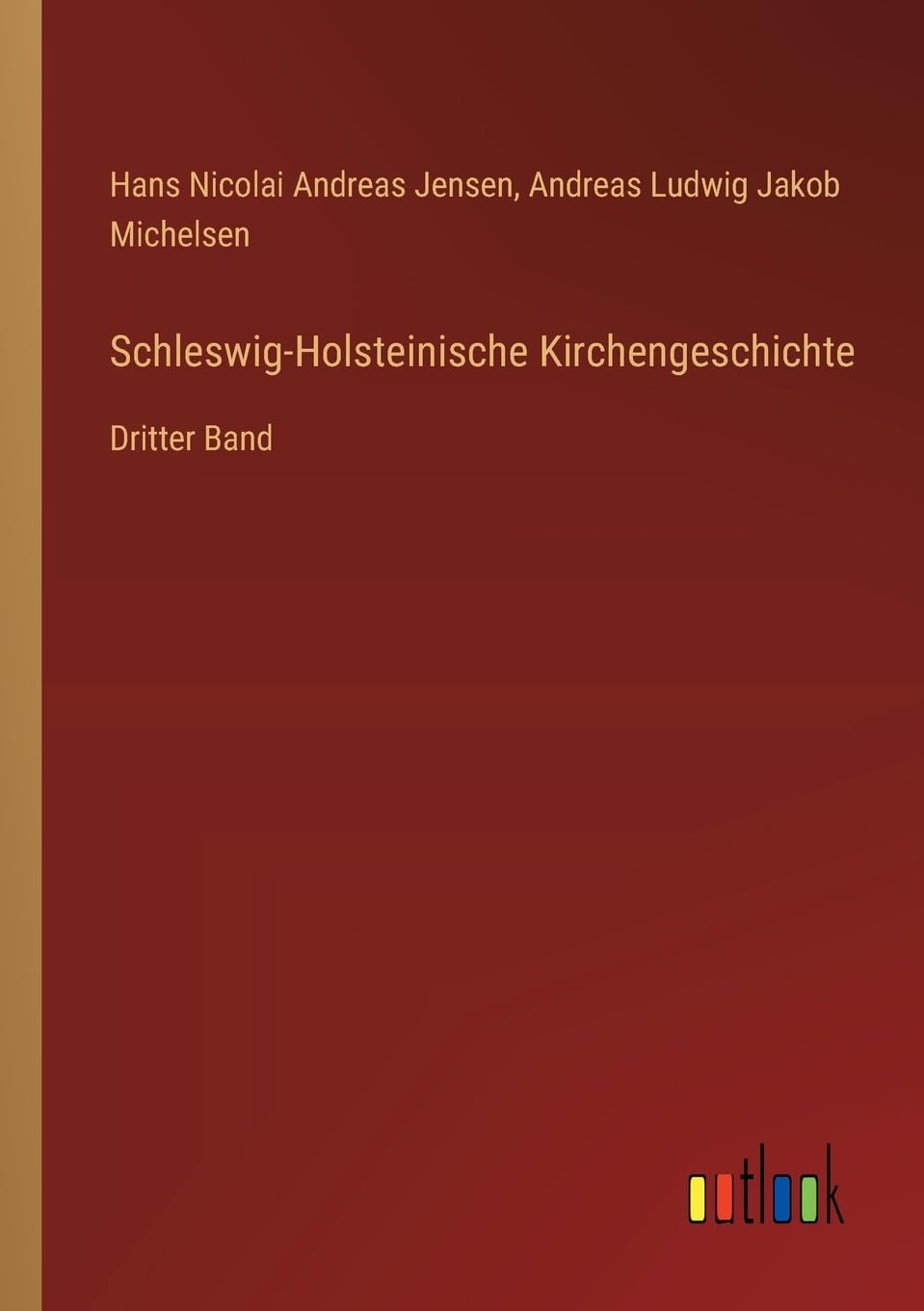 Schleswig-Holsteinische Kirchengeschichte: Dritter Band