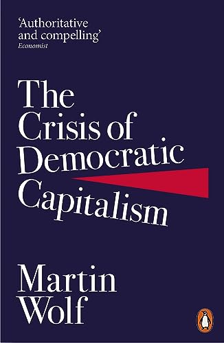 Wolf, Martin: The Crisis of Democratic Capitalism