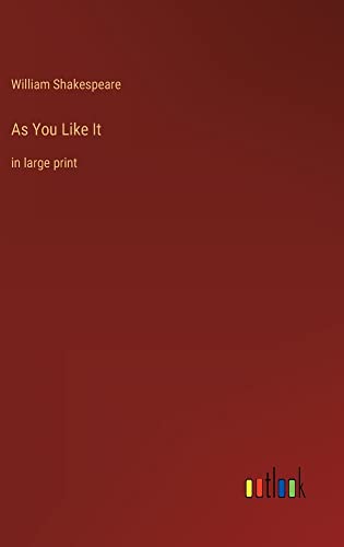 As You Like It: in large print