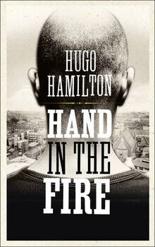 Hand in the Fire von Hugo Hamilton | Buch | Zustand gut