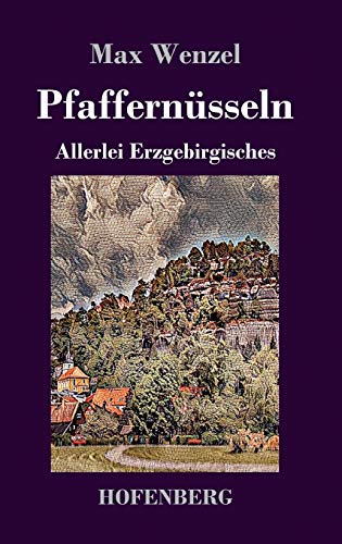 Pfaffernüsseln: Allerlei Erzgebirgisches