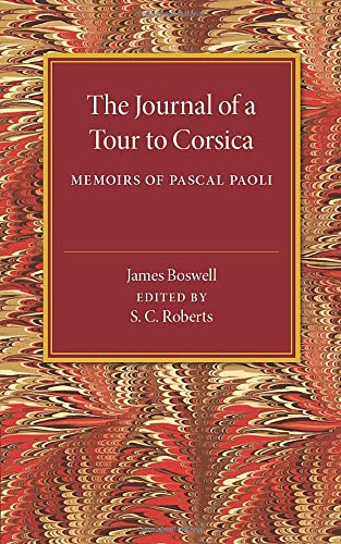 The Journal of a Tour to Corsica: And Memoirs of Pascal Paoli