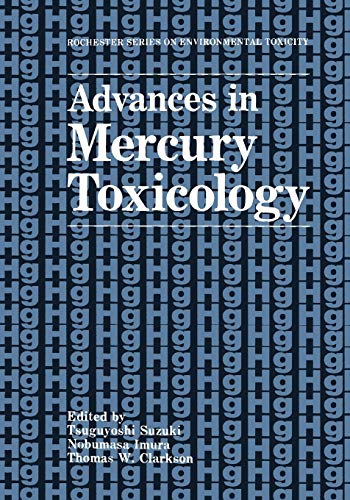 Advances in Mercury Toxicology (Rochester Series on Environmental Toxicity)