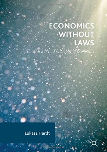 Economics Without Laws: Towards a New Philosophy of Economics