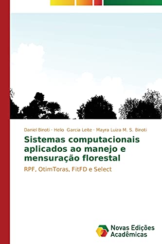 Sistemas computacionais aplicados ao manejo e mensuração florestal: RPF, OtimToras, FitFD e Select