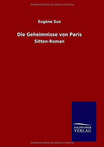 Die Geheimnisse von Paris: Sitten-Roman
