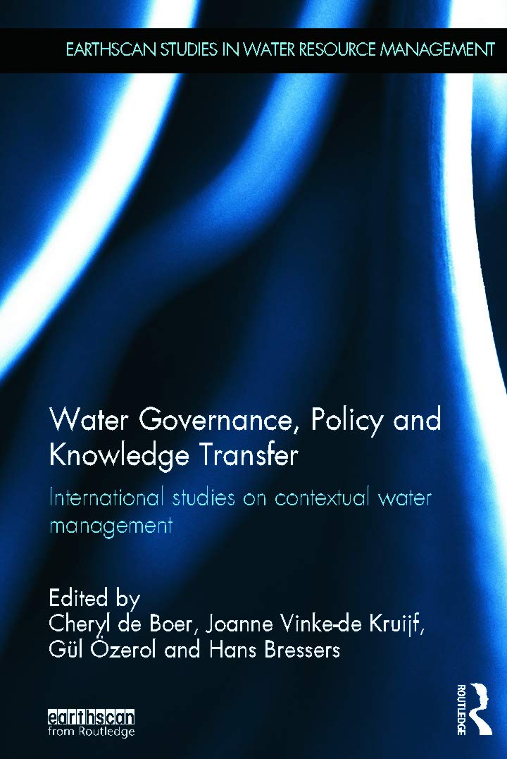 Water Governance, Policy and Knowledge Transfer: International Studies on Contextual Water Management (Earthscan Studies in Water Resource Management)