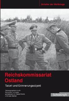 Reichskommissariat Ostland. Tatort und Erinnerungsobjekt