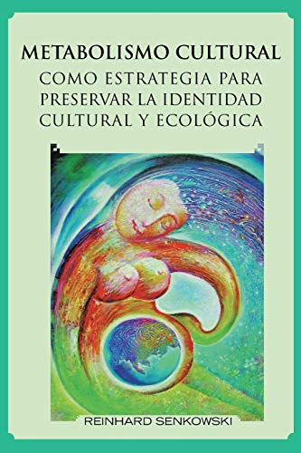Metabolismo Cultural como Estrategia para Preservar la Identidad Cultural y Ecológica