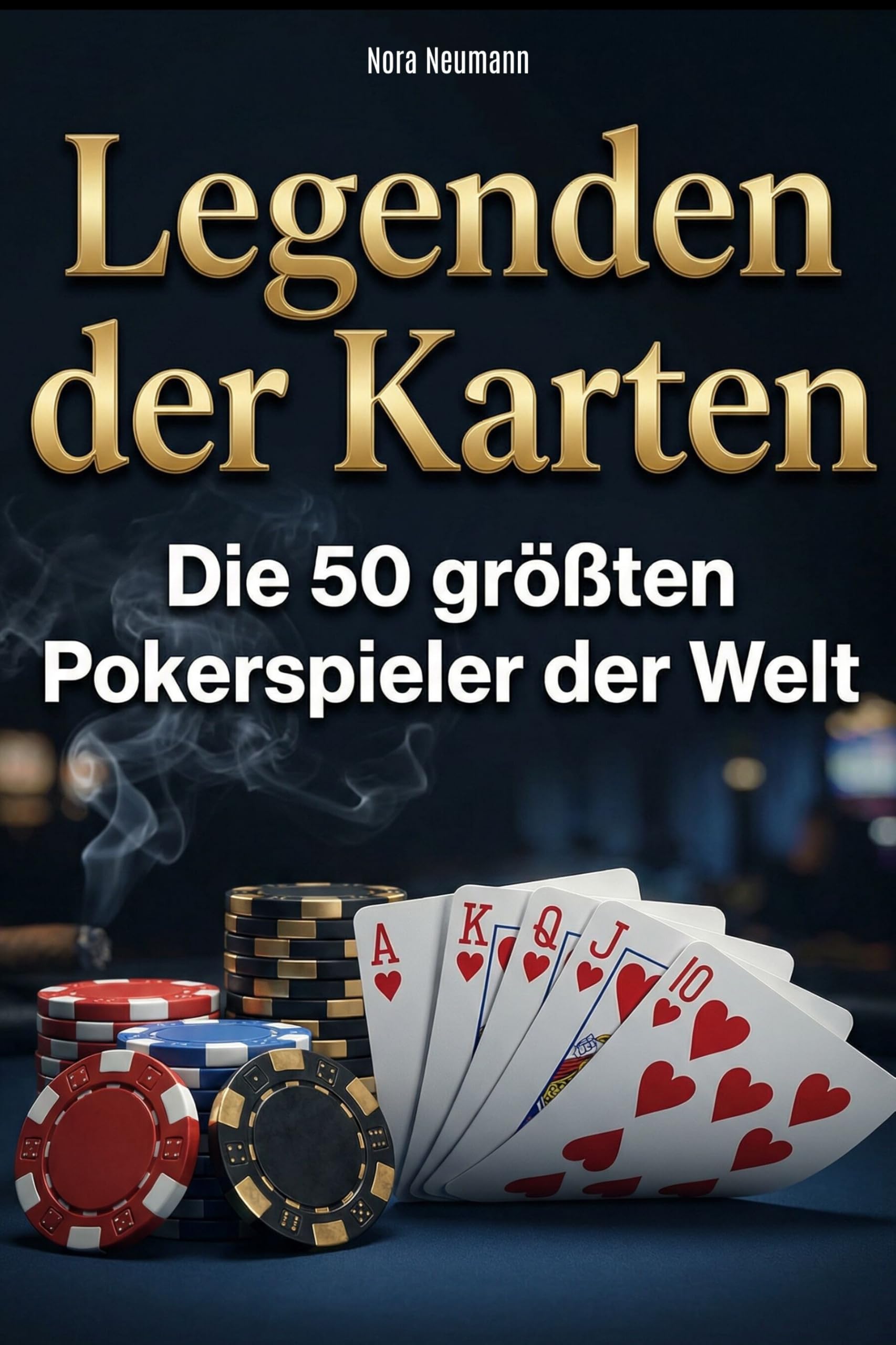 Legenden der Karten: Die 50 größten Pokerspieler der Welt