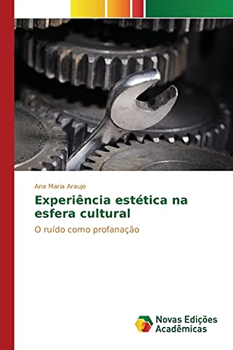 Experiência estética na esfera cultural: O ruído como profanação