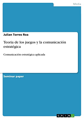 Teoria de los juegos y la comunicación estratégica: Comunicación estratégica aplicada