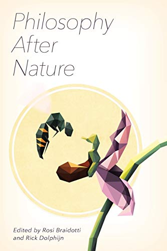 Rosi Braidotti Philosophy After Nature